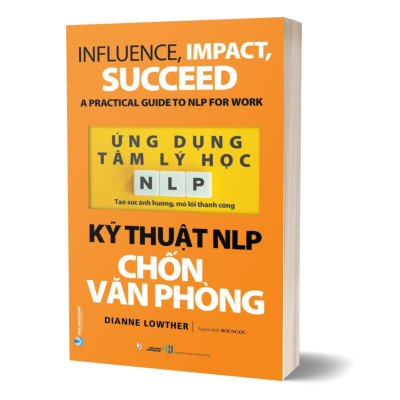 COMBO ỨNG DỤNG TÂM LÝ HỌC NLP - KỸ THUẬT NLP CHỐN VĂN PHÒNG + THAY CÁCH NGHĨ MỞ LỐI ĐI