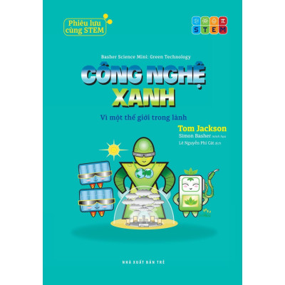 Phiêu Lưu Cùng STEM - Công Nghệ Xanh - Vì Một Thế Giới Trong Lành - Bản Quyền