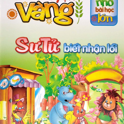 Câu Chuyện Nhỏ Bài Học Lớn - Những Câu Chuyện Vàng - Sư Tử Biết Nhận Lỗi