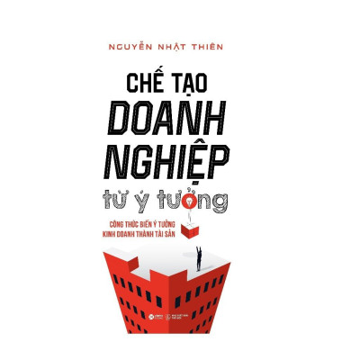 [ Thăng Long Books ] Chế Tạo Doanh Nghiệp Từ Ý Tưởng