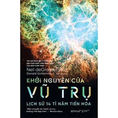 KHỞI NGUYÊN CỦA VŨ TRỤ - Lịch Sử 14 Tỉ Năm Tiến Hóa - Neil deGrasse Tyson, Donald Goldsmith
