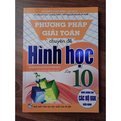 Sách - Phương pháp giải Toán chuyên đề Hình Học lớp 10 - Biên soạn theo chương trình GDPT mới