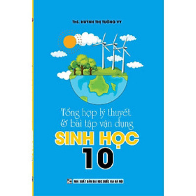 Sách - Tổng Hợp Lý Thuyết Và Bài Tập Vận Dụng Sinh Học Lớp 10 - Khang Việt Book