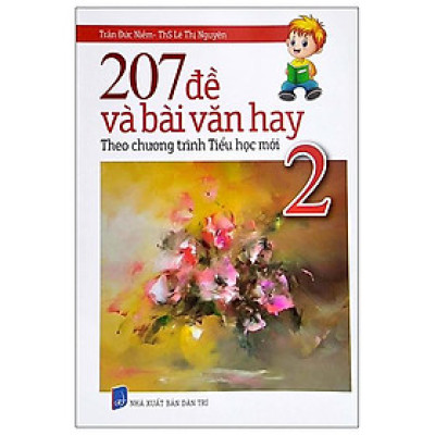 207 Đề Và Bài Văn Hay 2 (Theo Chương Trình Tiểu Học Mới)