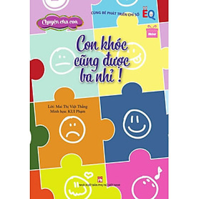 Chuyện Cha Con - Con Khóc Cũng Được Ba Nhỉ!