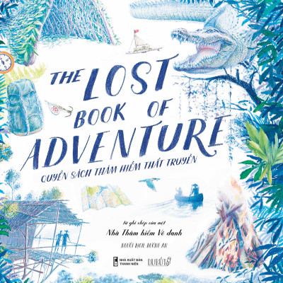 Quyển Sách Thám Hiểm Thất Truyền - The Lost Book Of Adventure