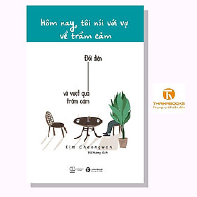 Sách - Hôm Nay, Tôi Nói Với Vợ Về Trầm Cảm - Thái Hà Books