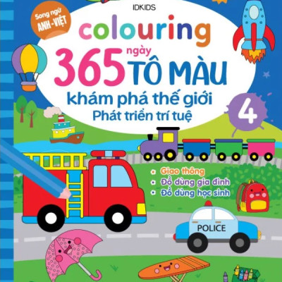 Colouring 365 Ngày Tô Màu - Khám Phá Thế Giới Phát Triển Trí Tuệ - Cuốn 4: Giao Thông, Đồ Dùng Gia Đình, Đồ Dùng Học Sinh