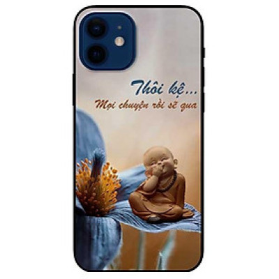 Ốp lưng dành cho Iphone 12 Mini - Iphone 12 - Iphone 12 Pro - 12 Pro Max - mẫu Thôi Kệ Chú Tiểu