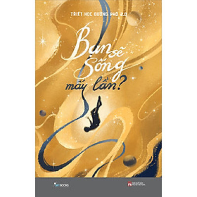 Sách - Bạn Sẽ Sống Mấy Lần - AZ