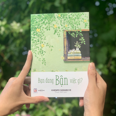 BỘ SÁCH "BẬN" ( Bạn Đang Bận Việc Gì Và Chẳng Gì Khiến Ta Bận Lòng ) - Sách Tôn Giáo, Nghệ Thuật Và Văn Hóa, Tác Giả KHENPO SODARGYE - Hiệu sách genbooks, bìa mềm, in màu