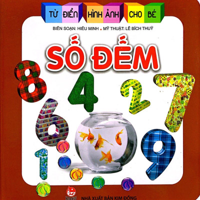 Từ Điển Hình Ảnh Cho Bé: Số Đếm (Tái Bản 2019)