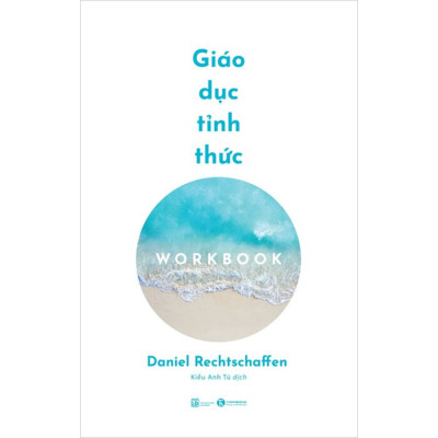Giáo Dục Tỉnh Thức - Workbook (Daniel Rechtschaffen,THA)