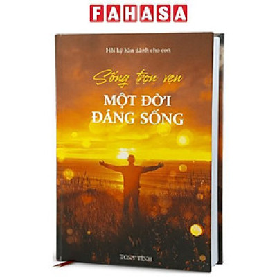 Sách - Sống Trọn Vẹn Một Đời Đáng Sống - Bìa Cứng