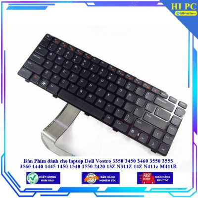 Bàn Phím dùng cho laptop Dell Vostro 3350 3450 3460 3550 3555 3560 1440 1445 1450 1540 1550 2420 13Z N311Z 14Z N411z M41 - Hàng Nhập Khẩu New Seal