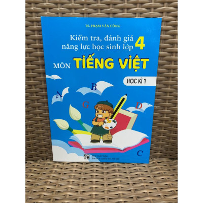 Sách - Combo Kiểm Tra, Đánh Giá Năng Lực Học Sinh Lớp 4 - Môn Tiếng việt - Học Kì 1 + 2