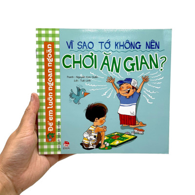 Để Em Luôn Ngoan Ngoãn: Vì Sao Tớ Không Nên Chơi Ăn Gian? (Tái Bản 2019)