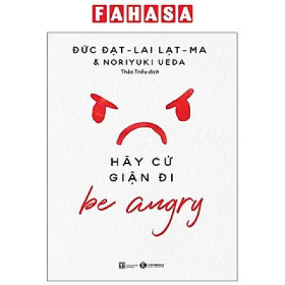 Be Angry - Hãy Cứ Giận Đi (Tái Bản 2024)
