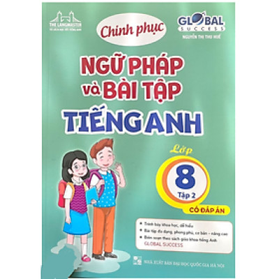Sách - GLOBAL SUCCESS - Chinh Phục Ngữ Pháp Và Bài Tập Tiếng Anh lớp 8 tập 2