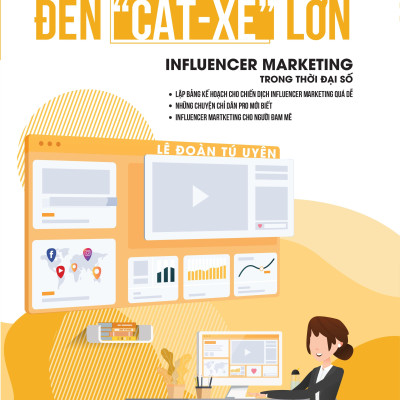 Từ Đam Mê Nhỏ Đến Cát Xê Lớn - Influencer Marketing Trong Thời Đại Số