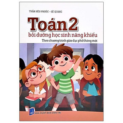 Toán 2 - Bồi Dưỡng Học Sinh Năng Khiếu - Theo Chương Trình Giáo Dục Phổ Thông Mới