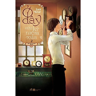 Ở Đây Sửa Kỷ Niệm Xưa - Tập 2