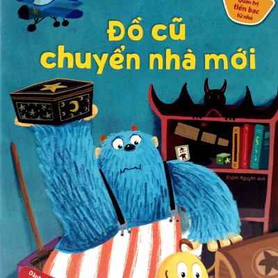 Quản Trị Tiền Bạc Từ Nhỏ - Đồ Cũ Chuyển Nhà Mới