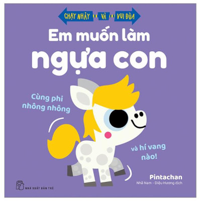 Chạy Nhảy Và Vui Đùa - Em Muốn Làm Ngựa Con