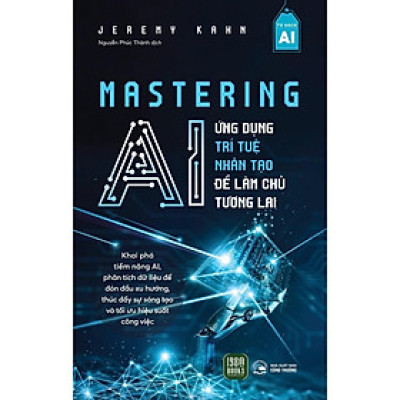 Sách - Mastering AI : Ứng Dụng Trí Tuệ Nhân Tạo Để Làm Chủ Tương Lai - 1980 Books