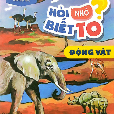 Hỏi Nhỏ Biết To - Động Vật (Tái Bản 2022)
