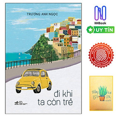 Đi Khi Ta Còn Trẻ ( Free book care và kèm sổ tay xương rồng )