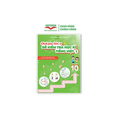 Chinh Phục Điểm 10 Đề Kiểm Tra Học Kì Tiếng Việt 1 (KNTT)