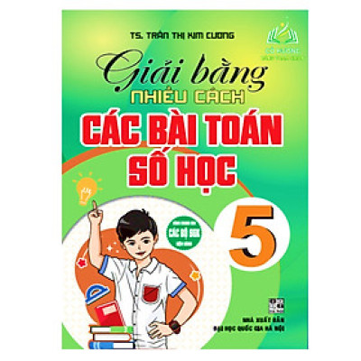 Sách - Giải bằng nhiều cách các bài toán số học Lớp 5 ( Dùng Chung Cho Các Bộ Sách Hiện Hành) - HA