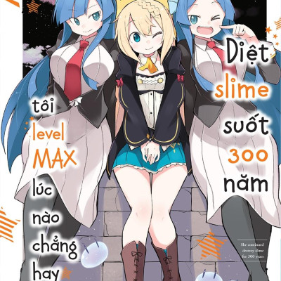 [Manga] Diệt Slime Suốt 300 Năm, Tôi Levelmax Lúc Nào Chẳng Hay - Tập 9