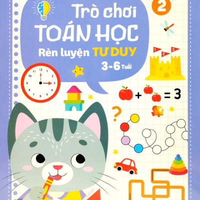 Trò Chơi Toán Học 2 (Rèn Luyện Tư Duy 3-6 Tuổi)