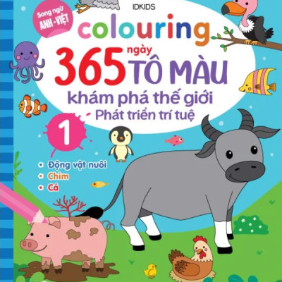 Colouring 365 Ngày Tô Màu - Khám Phá Thế Giới Phát Triển Trí Tuệ - Cuốn 1: Động Vật Nuôi, Chim, Cá