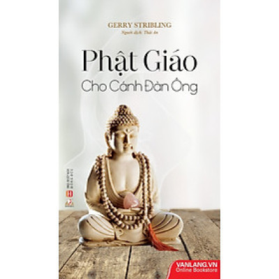 Phật Giáo Cho Cánh Đàn Ông - Vanlangbooks
