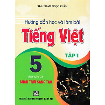 Hướng Dẫn Học Và Làm Bài Tiếng Việt 5 (Bám Sát SGK Chân Trời Sáng Tạo) - HA