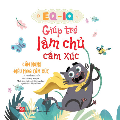 EQ - IQ Giúp Trẻ Làm Chủ Cảm Xúc - Cẩm Nang Điều Hòa Cảm Xúc