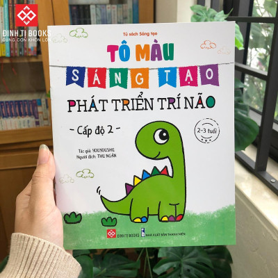 Sách - Tô Màu Sáng Tạo, Phát Triển Trí Não 6 Cấp Độ Cho Bé 2-6 Tuổi - Đinh Tị Books
