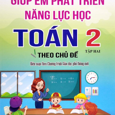 Giúp Em Phát Triển Năng Lực Học Toán Lớp 2 - Tập 2 (Theo Chủ Đề)