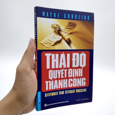 Thái Độ Quyết Định Thành Công (Tái Bản)