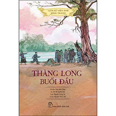 \Lịch sử Việt Nam bằng tranh - Thăng Long buổi đầu (bản màu)