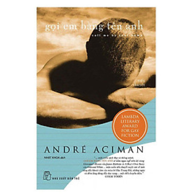 Gọi Em Bằng Tên Anh - Call Me By Your Name (NXB Trẻ)