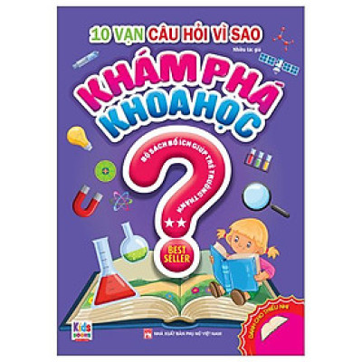 10 Vạn Câu Hỏi Vì Sao - Khám Phá Khoa Học - Tập 2