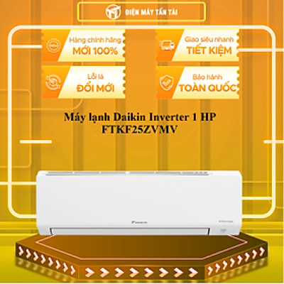 Máy lạnh Daikin Inverter 1 HP FTKF25ZVMV  - HÀNG CHÍNH HÃNG - CHỈ GIAO HCM