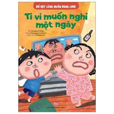 Sách - Đồ Vật Cũng Muốn Rong Chơi - Ti Vi Muốn Nghỉ Một Ngày