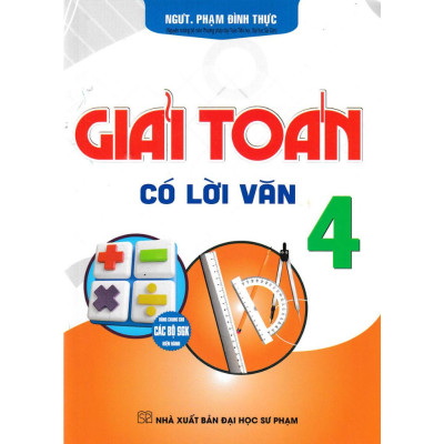 Giải Toán Có Lời Văn 4 (Dùng Chung Cho Các Bộ SGK Hiện Hành) (HA-MK)