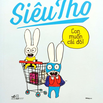 Siêu Thỏ - Con Muốn Cái Đó
