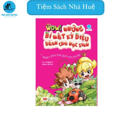 Sách Wow! - Những Bí Mật Kỳ Diệu Dành Cho Học Sinh - Khám Phá Thế Giới Côn Trùng TB 2018, Thiếu Nhi, Đinh Tị